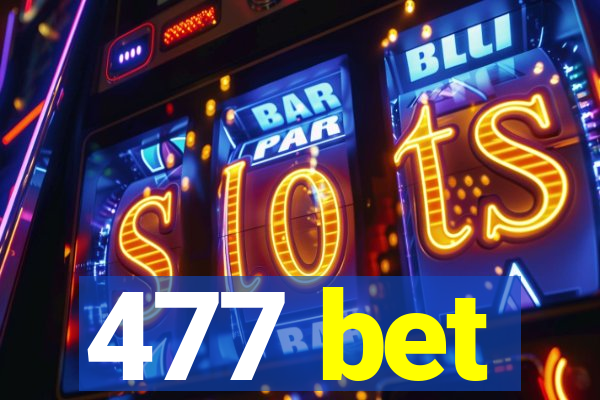 477 bet